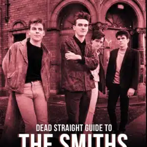 Dead Straight Guide to The Smiths
